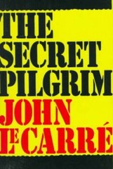 The Secret Pilgrim – Hardcover By John Le Carre – GOOD