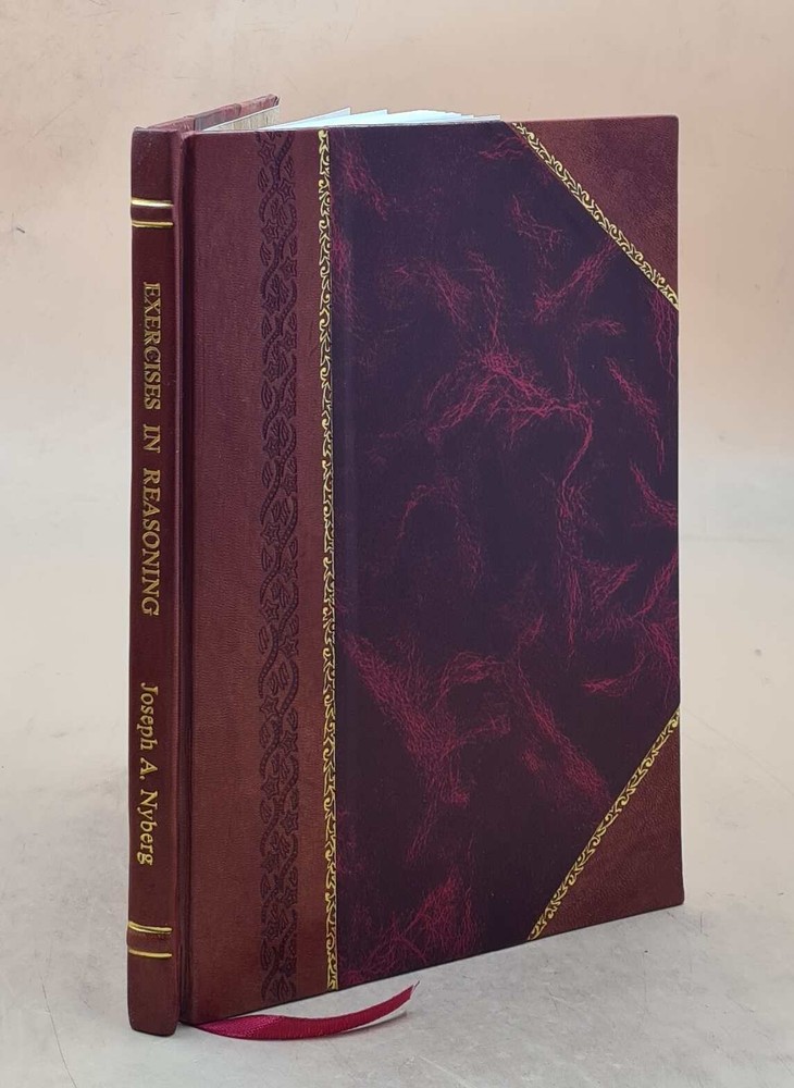 Exercises In Reasoning / [By] Joseph A. Nyberg … 1940 [Leather Bound]