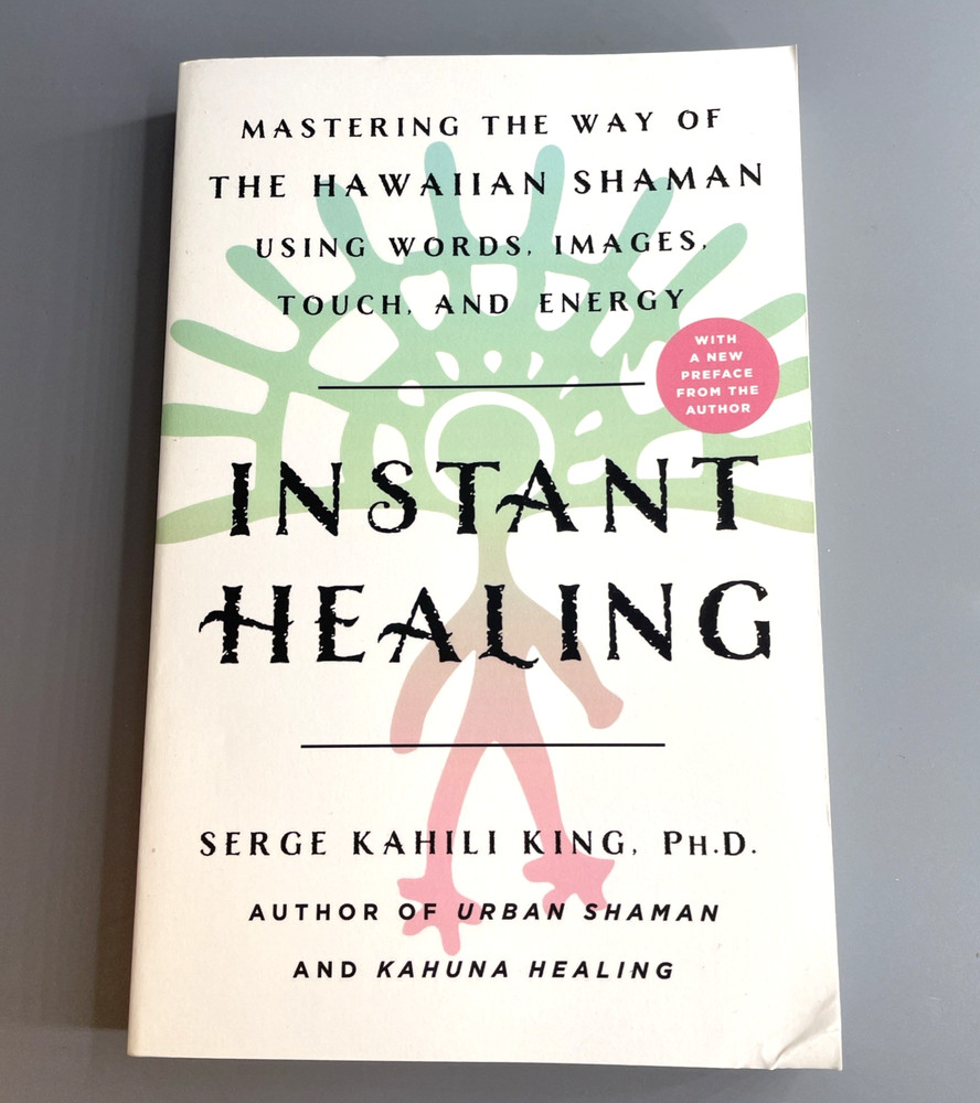 Instant Healing Serge Kahili King PB Hawaiian Shaman Energy Healing Spiritual
