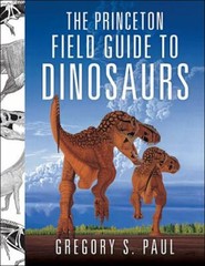 Princeton Field Guide to Dinosaurs by Paul, Gregory, hardcover, Used – Very Goo