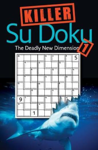 Killer Sudoku 1: The Deadly New Dimension