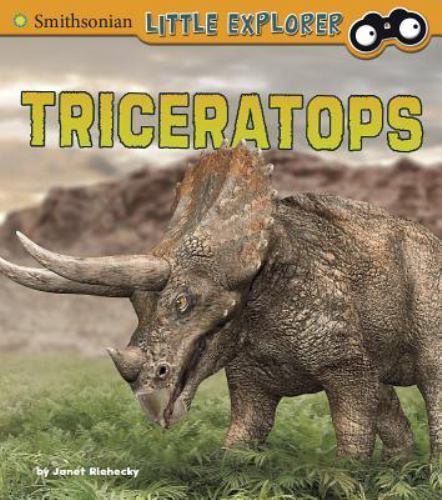 Triceratops; Smithsonian Little Explorer;- paperback, 1491408235, Janet Riehecky