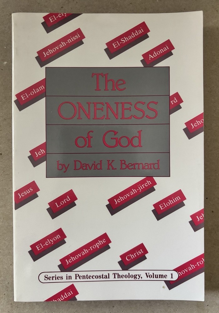 United Pentecostal : The Oneness of God Paperback David K. Bernard