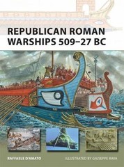 New Vanguard Ser.: Republican Roman Warships 509-27 BC by Raffaele D’Amato [Y]