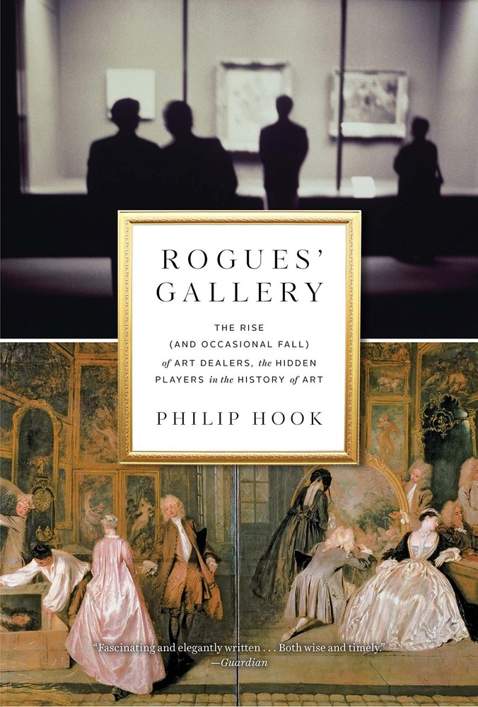 Rogues’ Gallery: The Rise (and Occasional Fall) of Art Dealers, the Hidden…