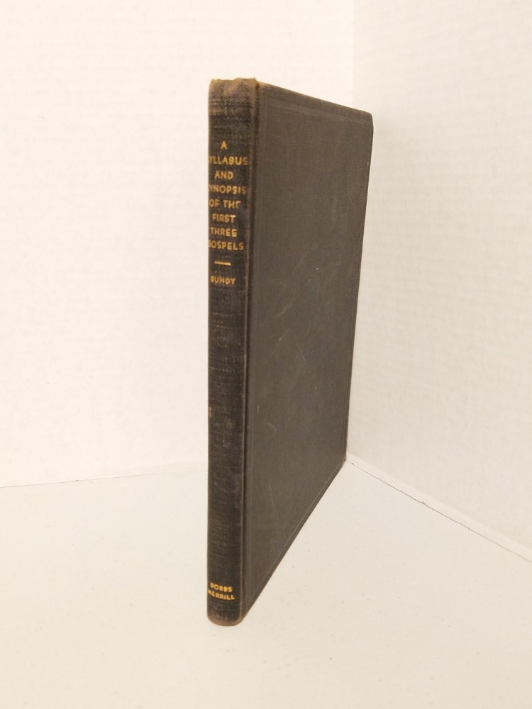 A Syllabus and Synopsis of the First Three Gospels by Walter Bundy 1932