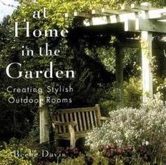 At Home In The Garden: Creating Stylish Outdoor Rooms – Hardcover – GOOD