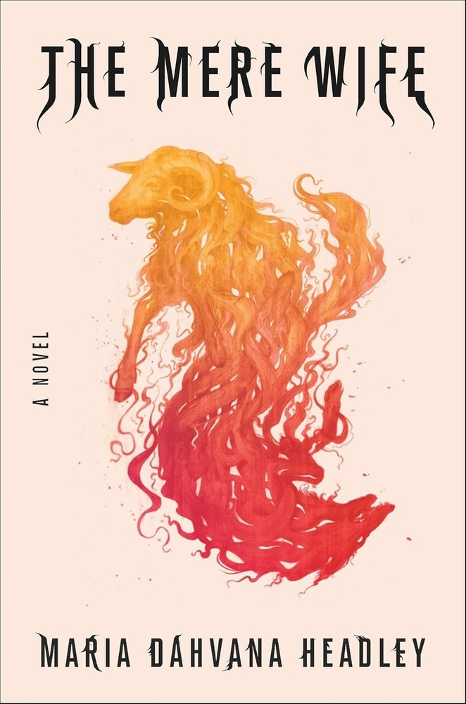 The Mere Wife by Maria Dahvana Headley 2018 PB First Edition