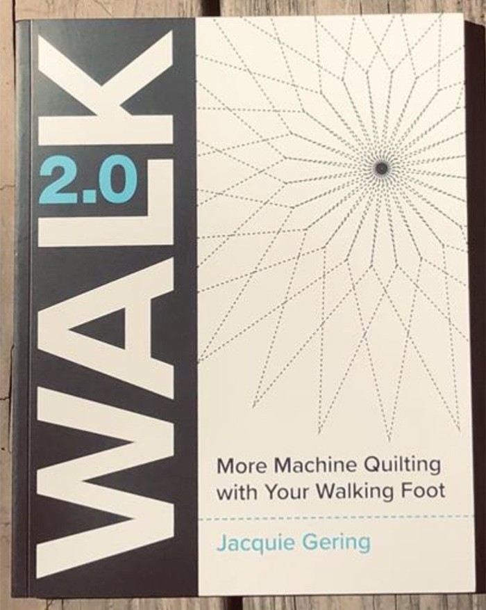 Walk 2. 0 : More Machine Quilting with Your Walking Foot by Jacquie Gering…