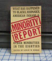 Minority Report : What’s Happened to Blacks, Hispanics, American Indians….