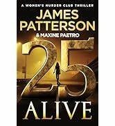 25 Alive: A Women’s Murder Club Thriller by Maxine; PATTERSON,JAMES Paetro