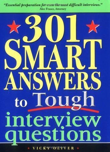 301 Smart Answers to Tough Interview Questions by Oliver, Vicky, Good Book