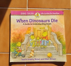 When Dinosaurs Die: A Guide to Understanding Death (Dino Tales: Life Guides for