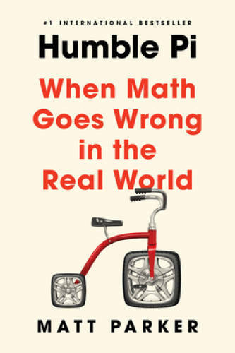Humble Pi: When Math Goes Wrong in the Real World – Paperback – VERY GOOD