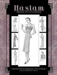 Haslam System of Dresscutting: Vintage Pattern Making 1930s Fashions Lingerie