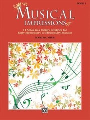 Musical Impressions, Bk 1: 11 Solos in a Variety of Styles for Early Elementary