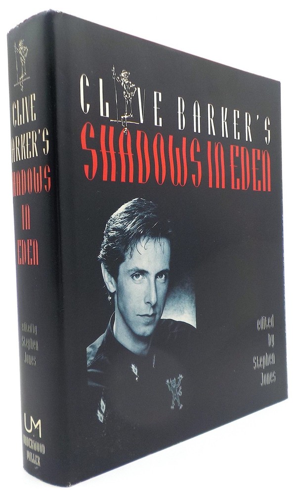 CLIVE BARKER’S SHADOWS IN EDEN Ed. Stephen Jones Underwood Miller HC/DJ 1991