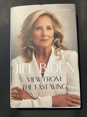 View from the East Wing: A Memoir by Jill Biden