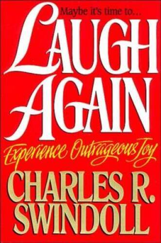Laugh Again – Paperback By Swindoll, Charles R. – VERY GOOD