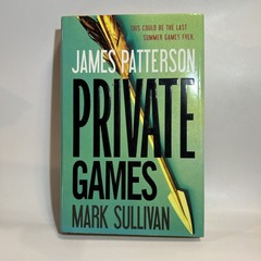 Private Games by Mark Sullivan and James Patterson (2012, Hardcover)