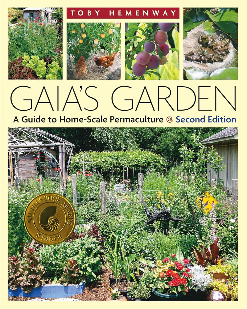 Gaia’s Garden: A Guide to Home-Scale Permaculture, 2nd Edition
