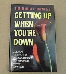 GETTING UP WHEN YOU’RE DOWN, RABBI ABRAHAM J. TWERSKI, M.D., FIRST EDITION, COPY