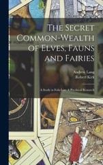 Andrew Lang Rob The Secret Common-Wealth of Elves, Fauns (Hardback) (UK IMPORT)