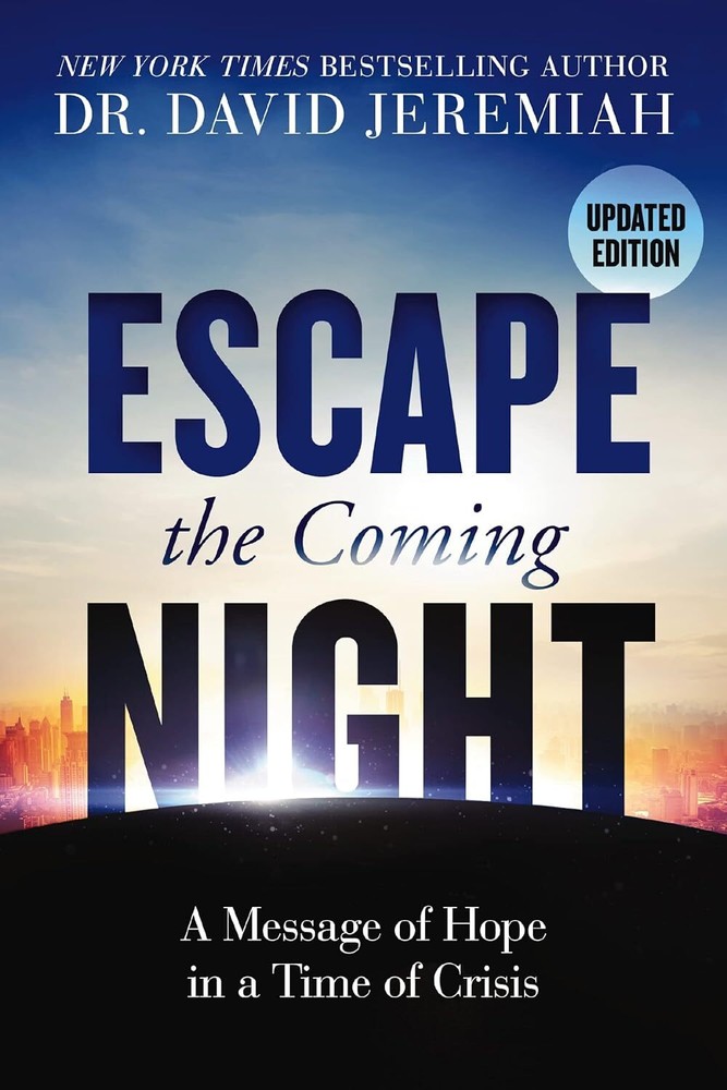 Escape the Coming Night: A Message of Hope in a Time of Crisis by Jeremiah