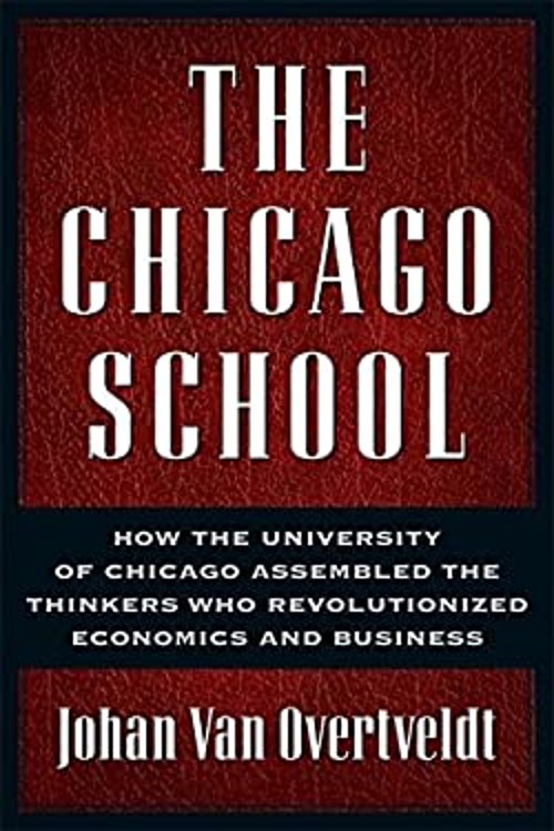 The Chicago School : How the University of Chicago Assembled the