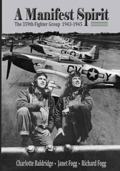 A Manifest Spirit: The 359th Fighter Group 1943-1945 by Janet Fogg (English) Pap