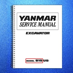 YANMAR B15US Excavator Service Manual – BOUND – COVERS – XL FOLDOUT PAGES