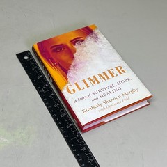 GLIMMER A Child Abuse, Memoir & Women’s Biography By Kimberly Shannon Murphy