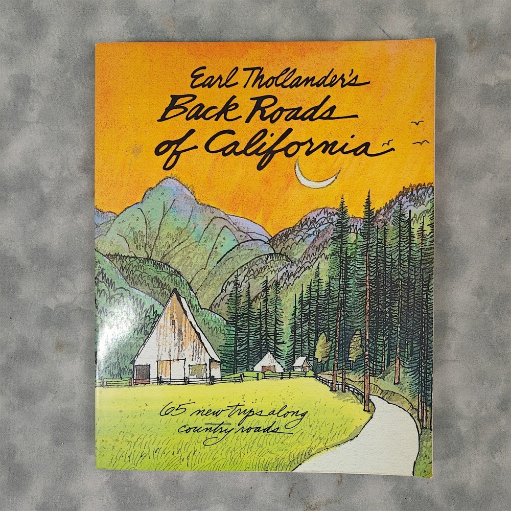 1981 Earl Thollander’s Back Roads of California 65 New Trips Scenic Guide Book