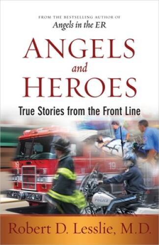 Angels and Heroes: True Stories from the Front Line – Paperback – VERY GOOD