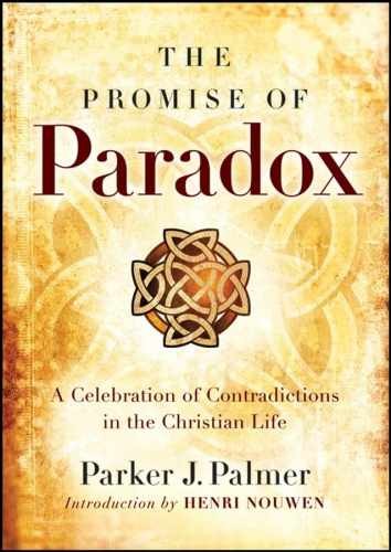 The Promise of Paradox: A – Hardcover, by Palmer Parker J. – Very Good u