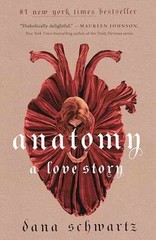 Anatomy: A Love Story (The Anatomy – Paperback, by Schwartz Dana – Very Good