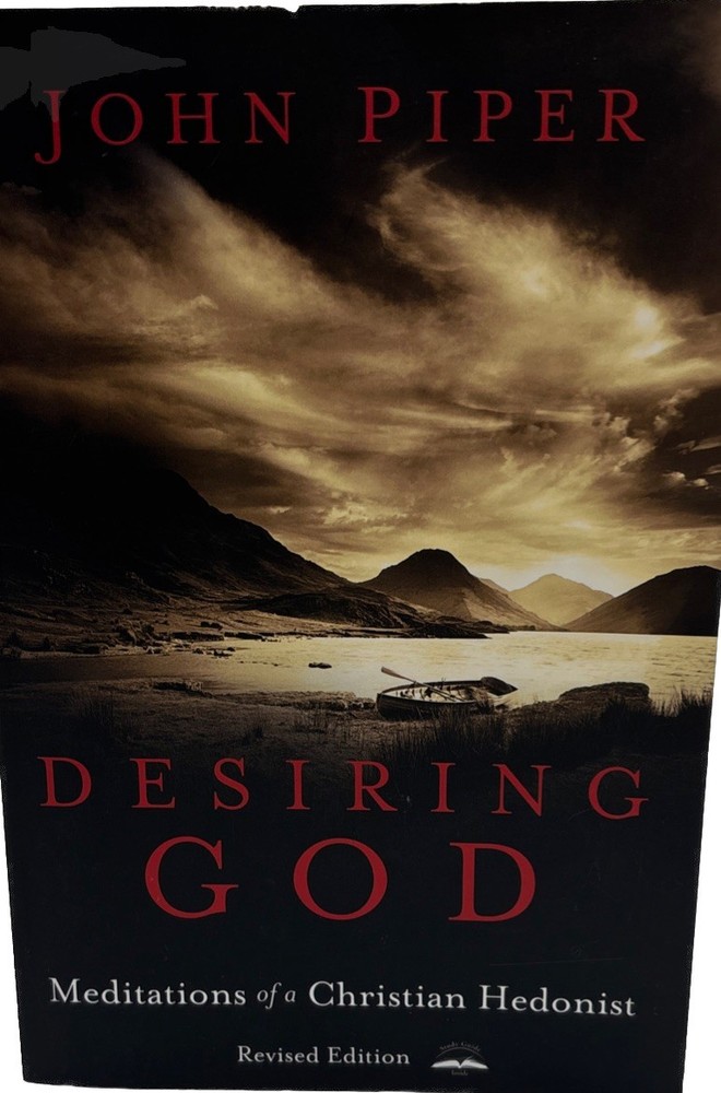 Desiring God, Revised Edition : Meditations of a Christian Hedonist by John…