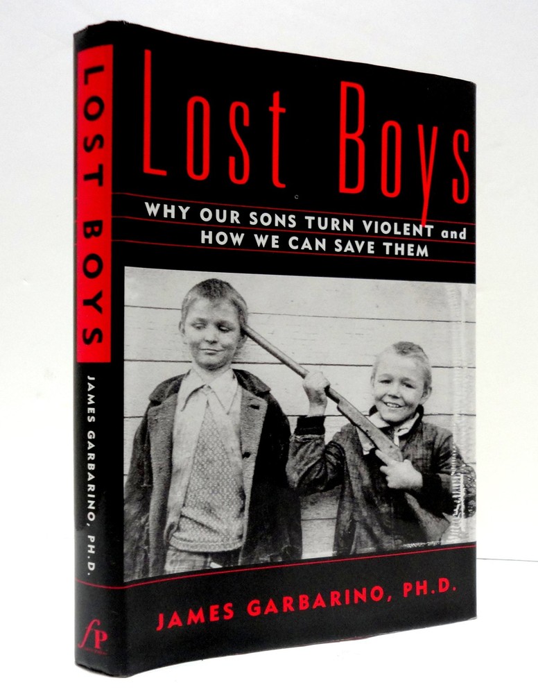 Lost Boys: Why our Sons Turn Violent and How We Can Save Them
