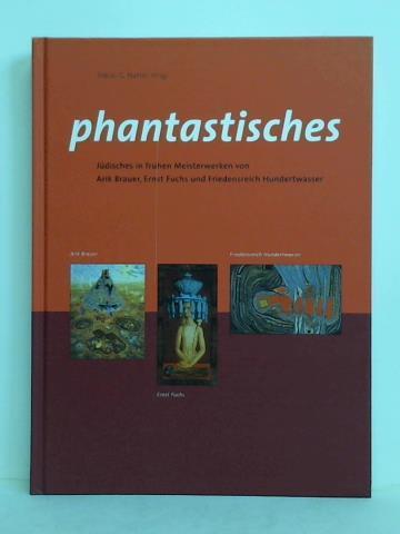 Phantastisches – Jüdisches in frühen Meisterwerken von Arik Brauer, Ernst Fuchs
