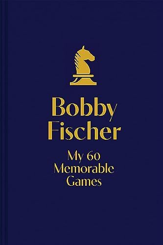 My 60 Memorable Games By Bobby Fischer. 9781906388300