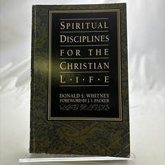 Spiritual Disciplines for the Christian Life by Donald S. Whitney (1991, TPB)