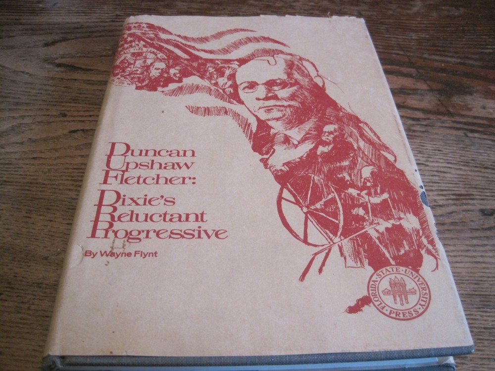 Duncan Upshaw Fletcher-Dixies Reluctant Progressive by Wayne Flynt-1971 HBK/DJ