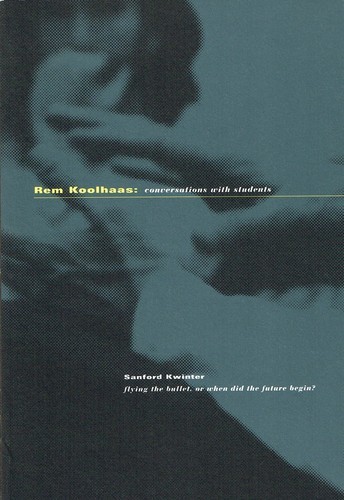 Rem Koolhaas: Conversations with Students Kwinter, Sanford