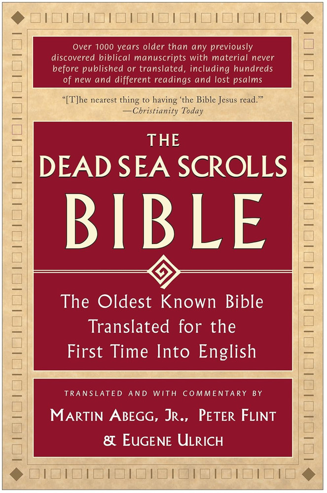 The Dead Sea Scrolls Bible: the Oldest Known Bible Translated for the First Time