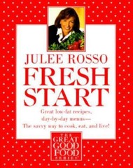 1st Edition 1996 FRESH START COOKBOOK by JULEE ROSSO Day to Day Menus 334 Pages