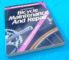 „Bicycle Maintenance & Repair” PB Book ©1986 294 Pages – Good Condition
