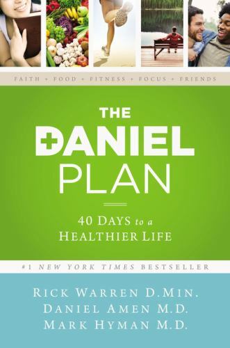 The Daniel Plan Ser.: The Daniel Plan : 40 Days to a Healthier Life by Daniel G.