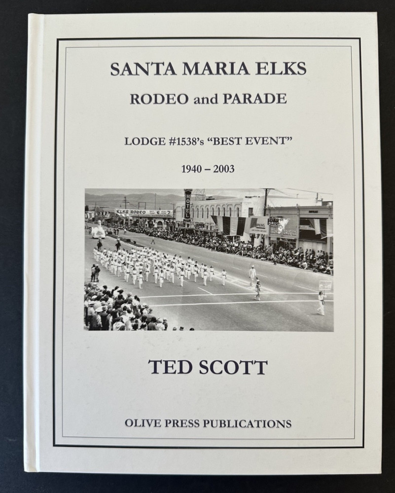 Santa Maria Elks Lodge #1538 Rodeo Parade 1940 2003 Scott history genealogy CA