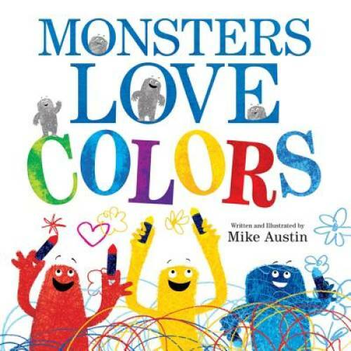Monsters Love Colors – Hardcover By Austin, Mike – GOOD
