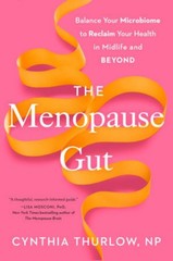 The Menopause Gut Cynthia Np Thurlow